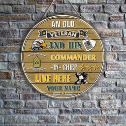 US Army Wood Sign Personalized Your Name And Rank , An Old Veteran And His Commander In Chief Live Here, Military Gifts