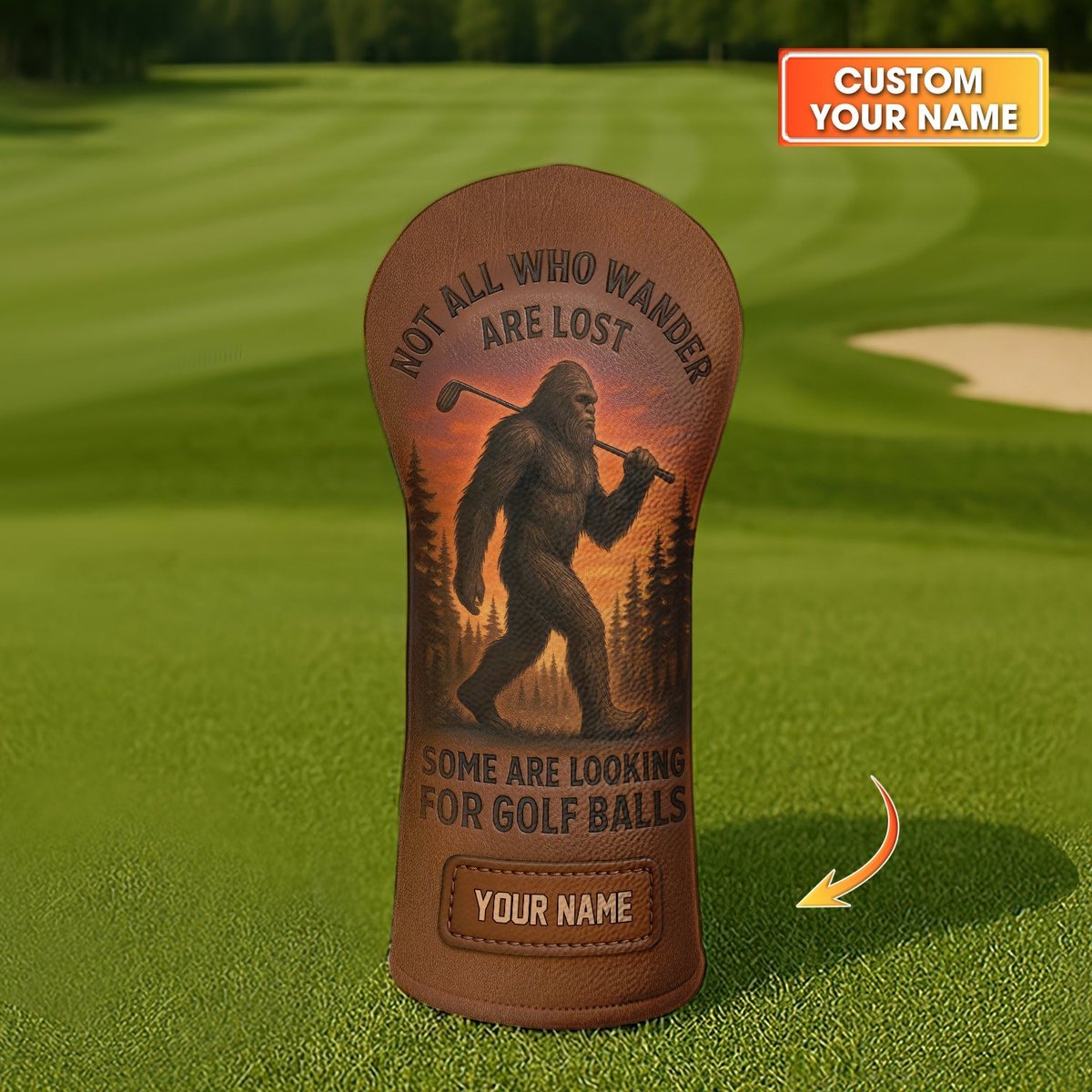 Bigfoot Not All Who Wander Are Lost Golf Head Cover