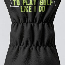It Takes A Lot Of Balls To Play Golf Like I Do Headcover, Gift For Him, Driver Cover