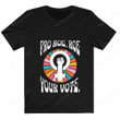 Pro Roe Roe Your Vote Feminist Shirt PHK1607203