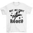 Not My First Rodeo Shirt, Equestrian Shirt PHK2807205