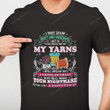 If You Mess With My Yarns Crochet Shirt, Crochet Shirt KH28072203