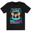 You Are Not Alone Shirt, Suicide Awareness Shirt PHH3007202