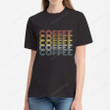 Coffee Coffee Coffee Retro Coffee Shirt, Coffee Shirt PHK0308205