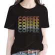 Coffee Coffee Coffee Retro Coffee Shirt, Coffee Shirt PHK0308205