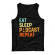 Eat Sleep Podcast Repeat Shirt, Podcast Shirt PHH0308209