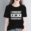 Funny Saying Crochet Shirt, Crochet Shirt PHH0408210