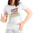 Show Your Work Shirt, Math Teacher Shirt, Teacher Shirt PHR0908206