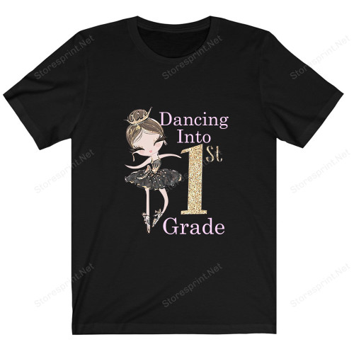 First Grade Ballet Dancing First Day Of School Shirt PHK2707206