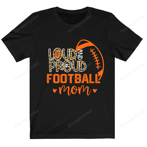 Loud & Proud Football Mom Shirt, Football Shirt PHK2608206