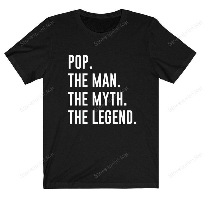 Pop The Man The Myth The Legend Funny Grandpa & Father Shirt PHZ2607211