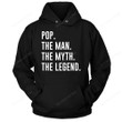 Pop The Man The Myth The Legend Funny Grandpa & Father Shirt PHZ2607211