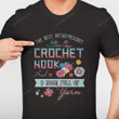 The Best Antidepressant Is A Crochet Hook Crochet Shirt KH29072201