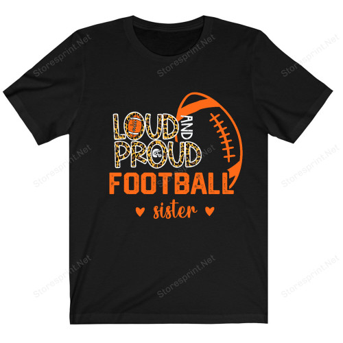 Loud & Proud Football Sister Shirt, Football Shirt PHK2608207