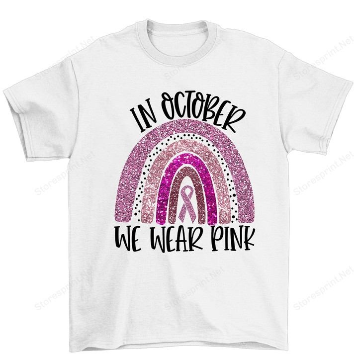 In Octorber We Wear Pink Breast Cancer Awareness Shirt PHK2907212