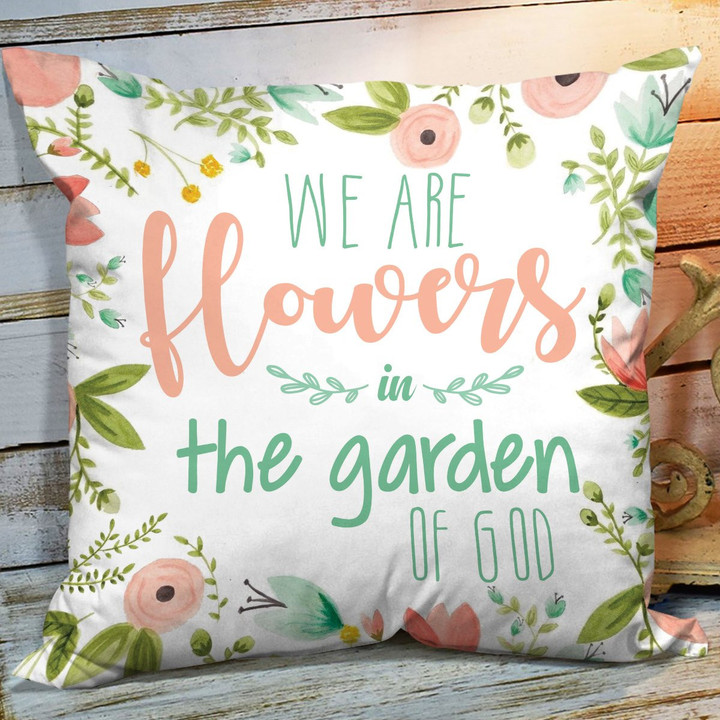 We Are Flowers In The Garden Of God - Beautiful Christian Pillowcase HHN102 - 2