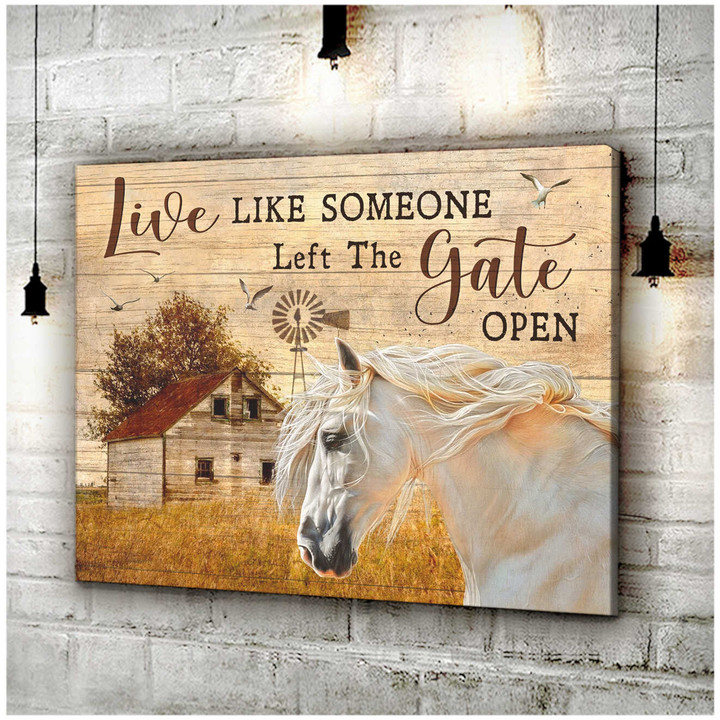 Farm Farmhouse Horse Live Like Someone Left The Gate Open Canvas Wall Art Decor Dhg 1786 | PB Canvas