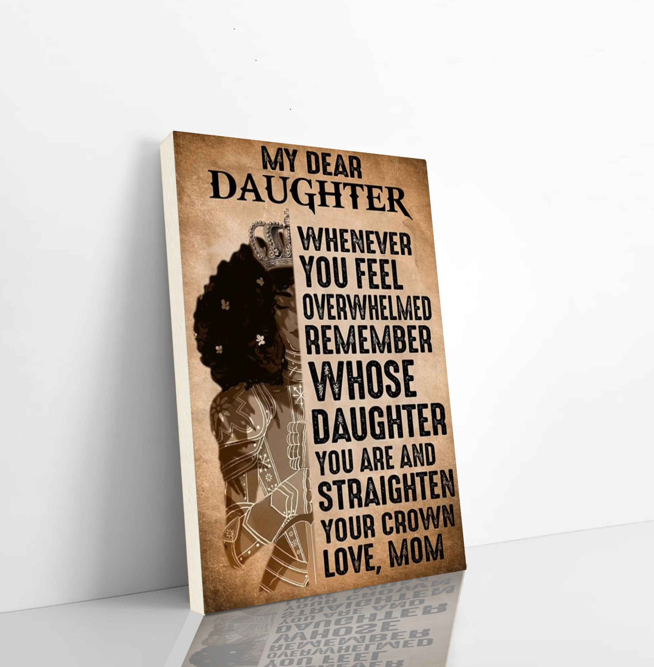 Family Canvas To Daughteer From Mom Whenever You Feel Overwhelmed Remember Whose Daughter You Are Vertical Canvas Dhg 1144 | PB Canvas