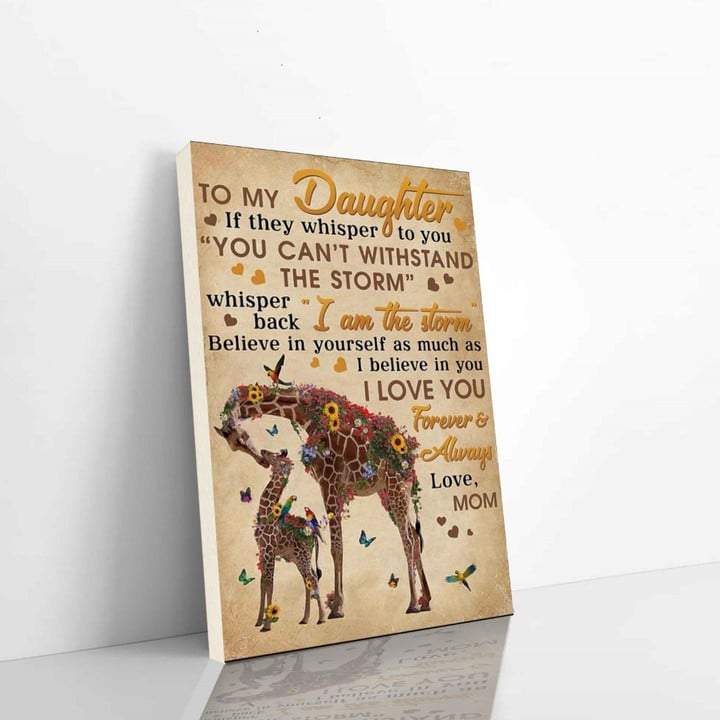 Giraffe Canvas From Mom To Daughter If They Whisper To You You Can't Withstand The Storm Vertical Canvas Dhg 675 | PB Canvas