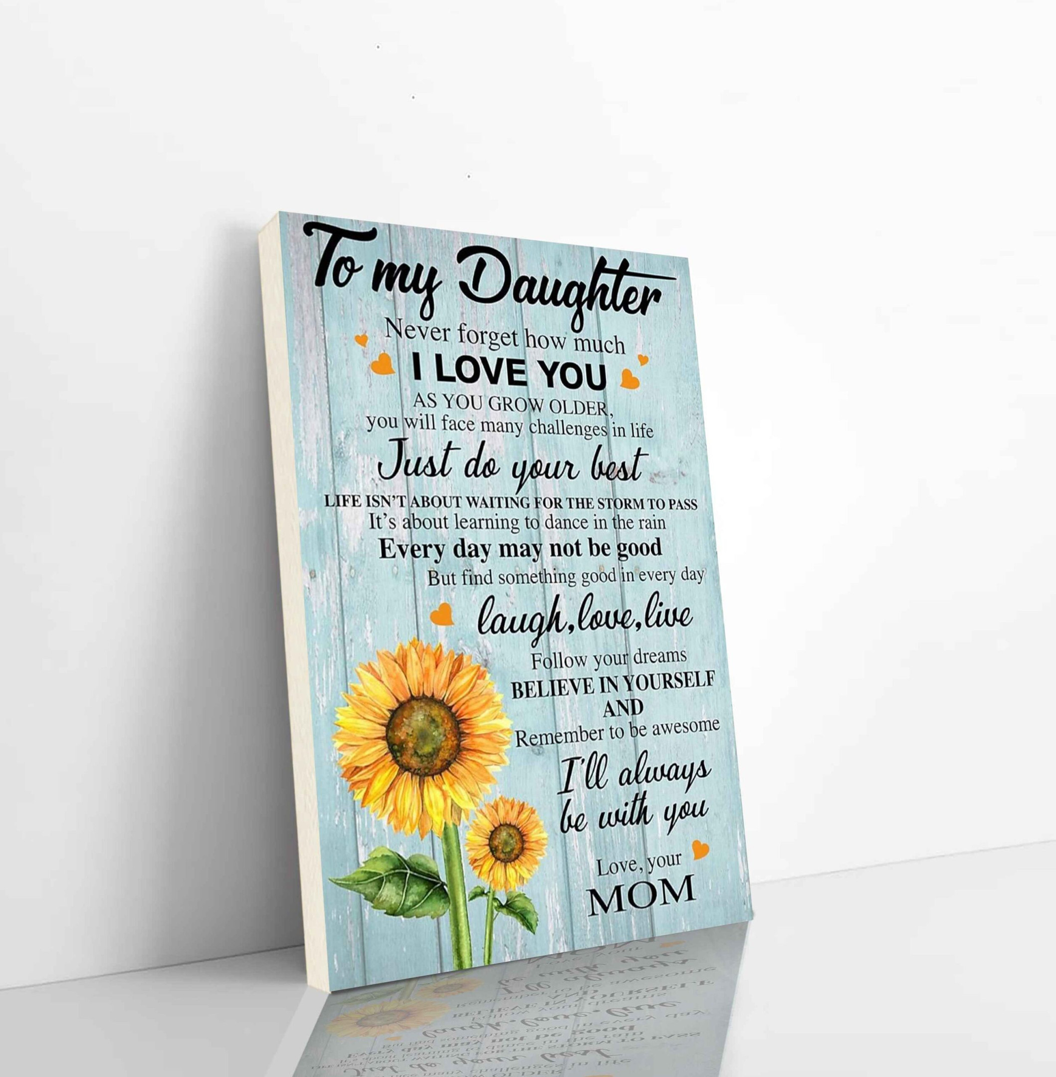 To My Daughter Never Forget How Much I Love You As You Grow Oldef Canvas Home Decor 2 Vertical Canvas Dhg 2799 | PB Canvas