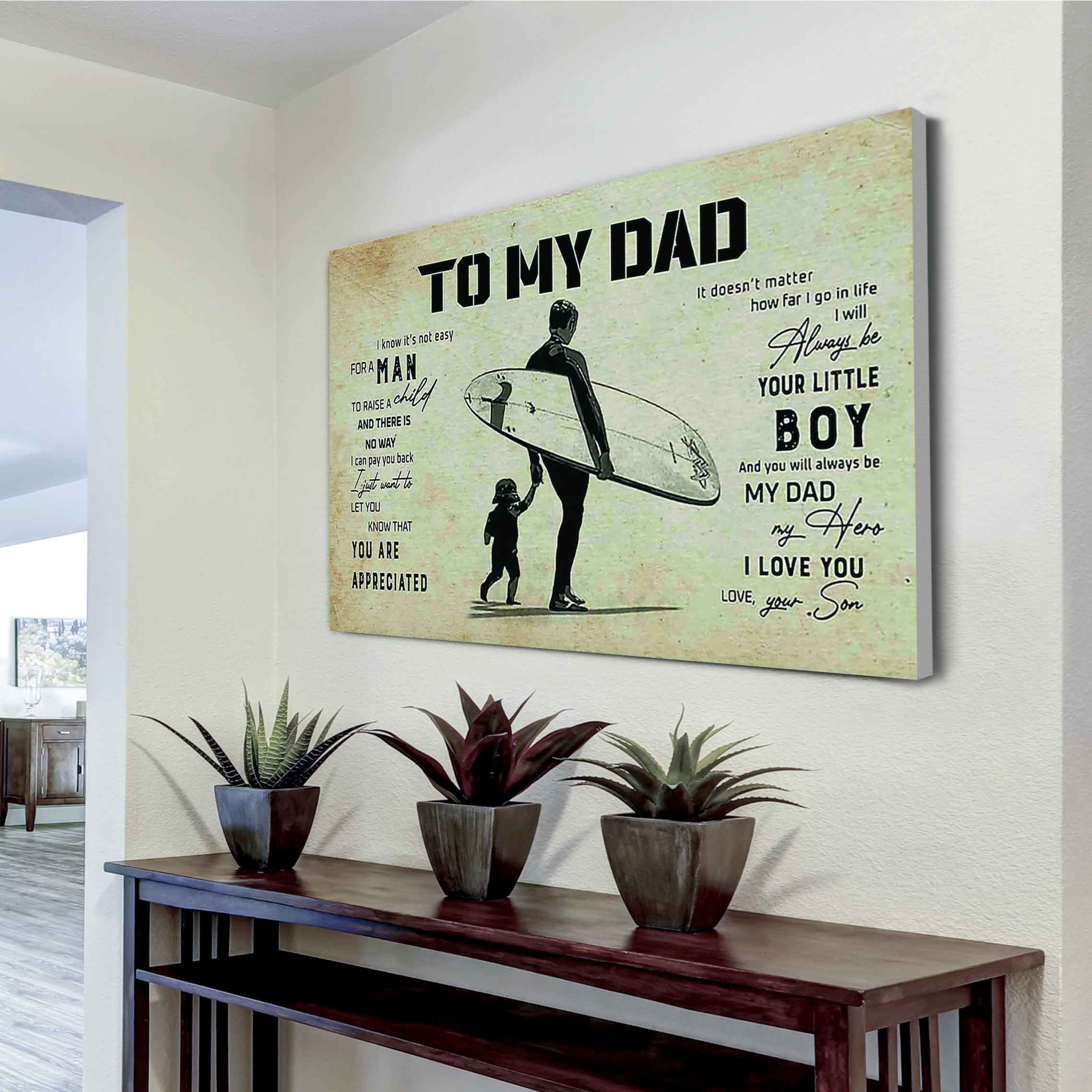 Surf Canvas Canvas To My Dad You Are Appreciated I Will Always Be Your Little Boy You Will Always Be My Dad My Hero I Love You Love Your Son Horizontal Canvas Dhg 2719 | PB Canvas