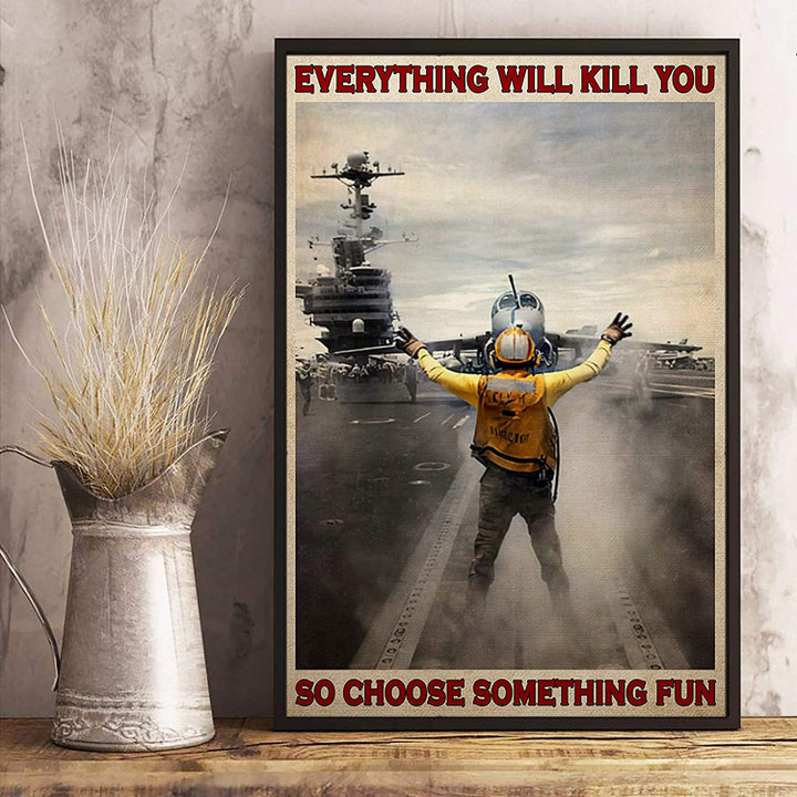 Aircraft Marshalling Canvas Everything Will Kill You So Choose Something Fun Canvas Home Living Decor Canvas | PB Canvas