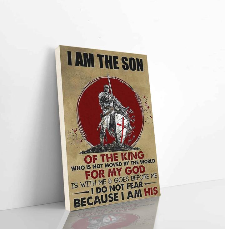 I Am The Son Of The King Who Is Not Moved By The World For My God I Do Not Fear Because I Am His Combatant Canvas Kings Son Canvas Vertical Canvas Dhg 2550 | PB Canvas