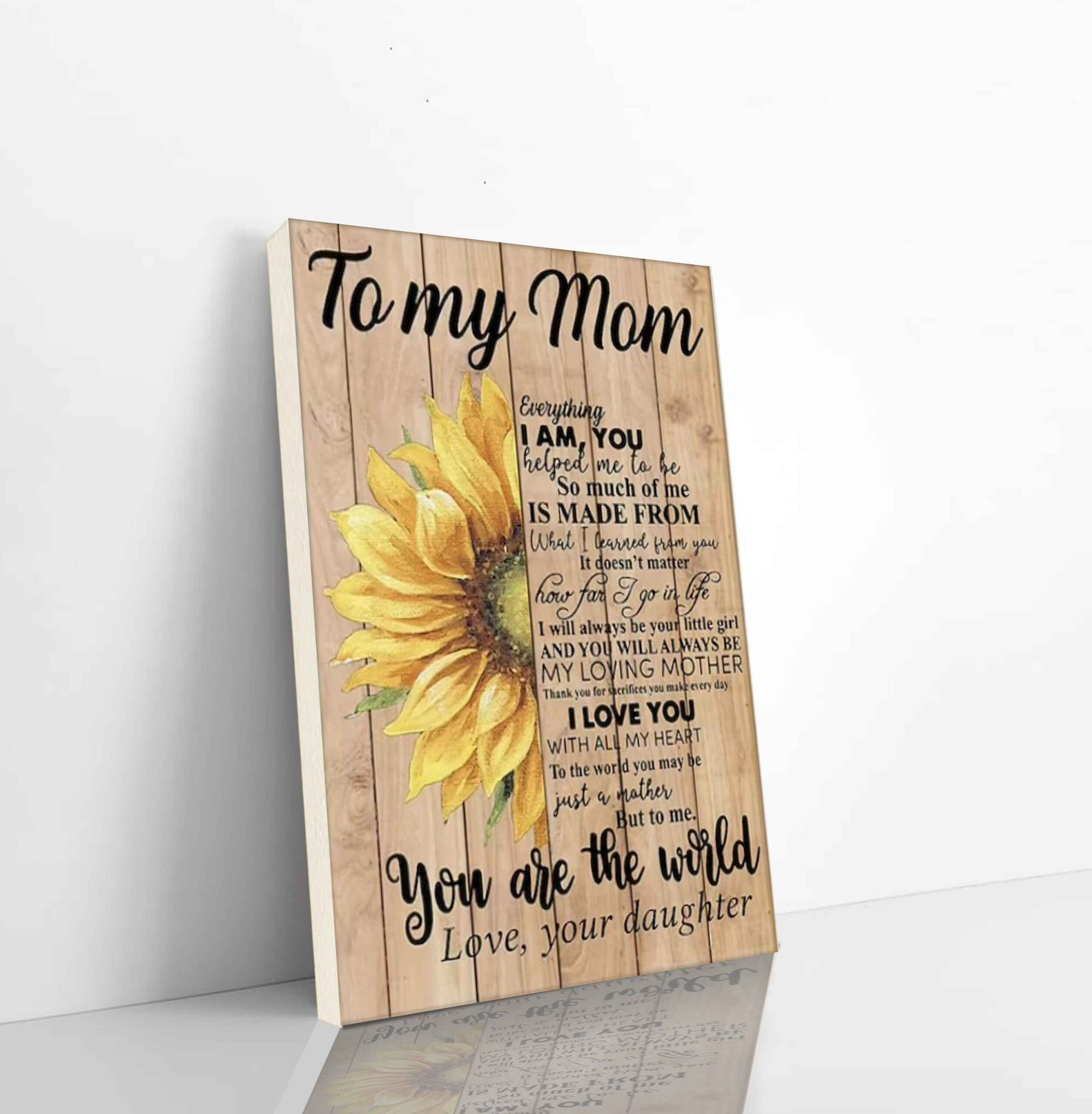 Sunflower Canvas To Mom From Daughter Everything I Am You Helped Me To Be So Much Of Me Is Made From What I Learn Vertical Canvas Dhg 1198 | PB Canvas