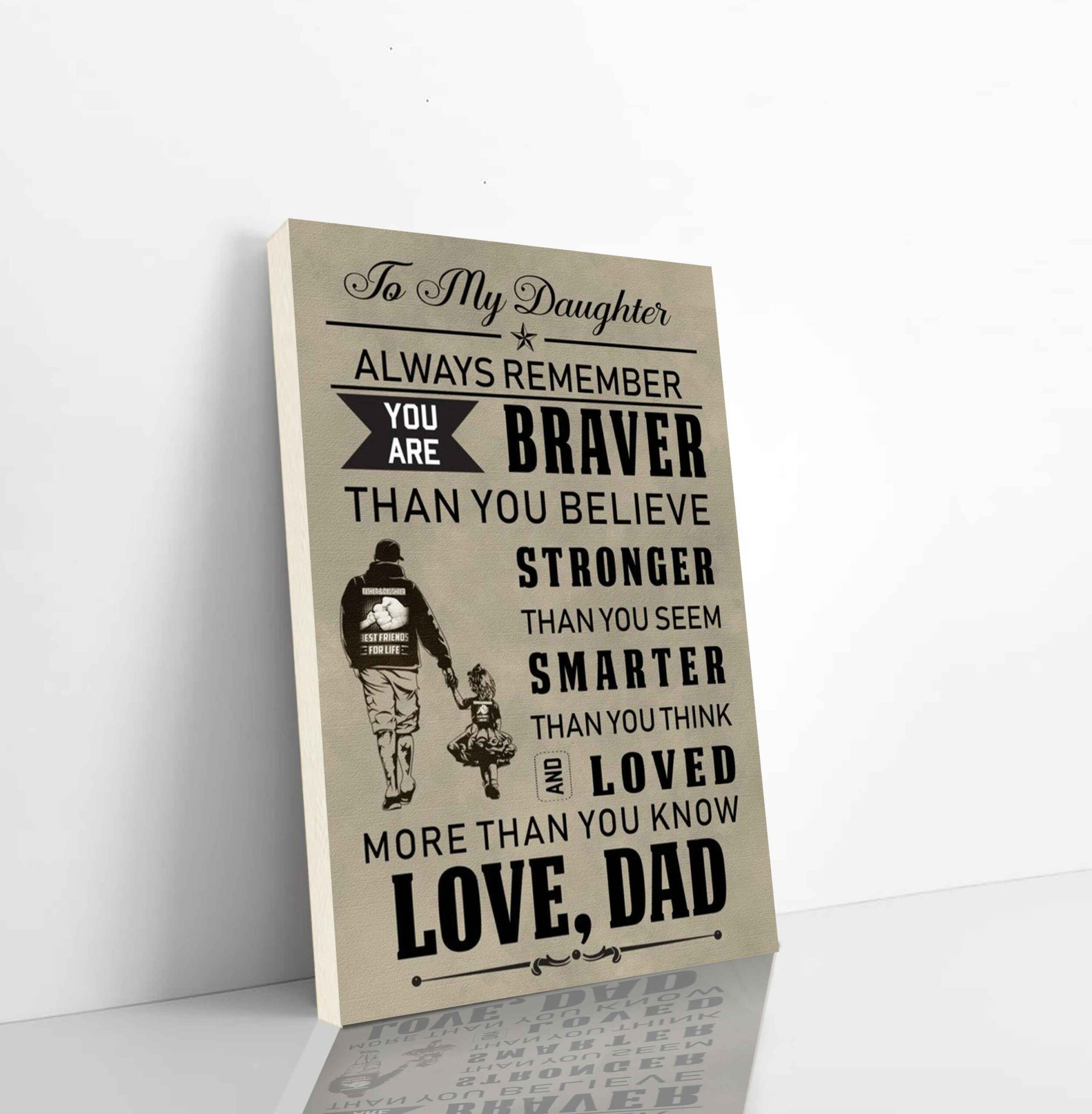 To My Daughter Always Remember You Are Braver Than You Believe Stronger Canvas Home Decor Wall Art Print Gift Vertical Canvas Dhg 2784 | PB Canvas