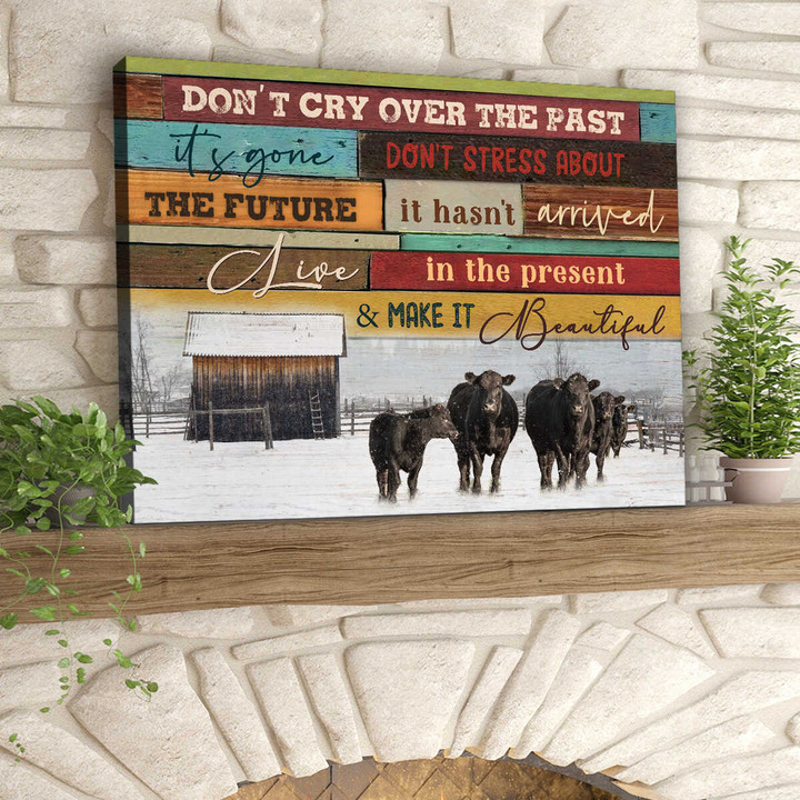 Canvas Wall Decor Winter Farmhouse Angus Cows Dont Cry Over The Past Its Gone Dhg 1631 | PB Canvas