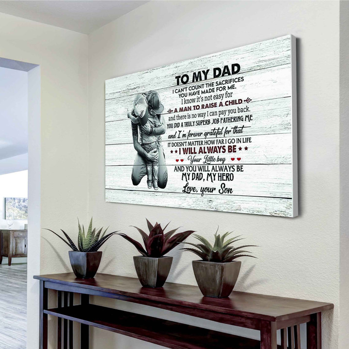 Family Canvas Canvas To My Dad Far I Go In Life I Will Always Be Your Little Boy And You Will Always Be My Dad My Hero Love Your Son Horizontal Canvas Dhg 2365 | PB Canvas
