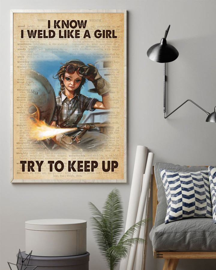 I Know I Weld Like A Girl Try To Keep Up Canvas Hobbies Canvas Women Welder Canvas Welding Welders Welding Ideas Print A Girl Print | PB Canvas