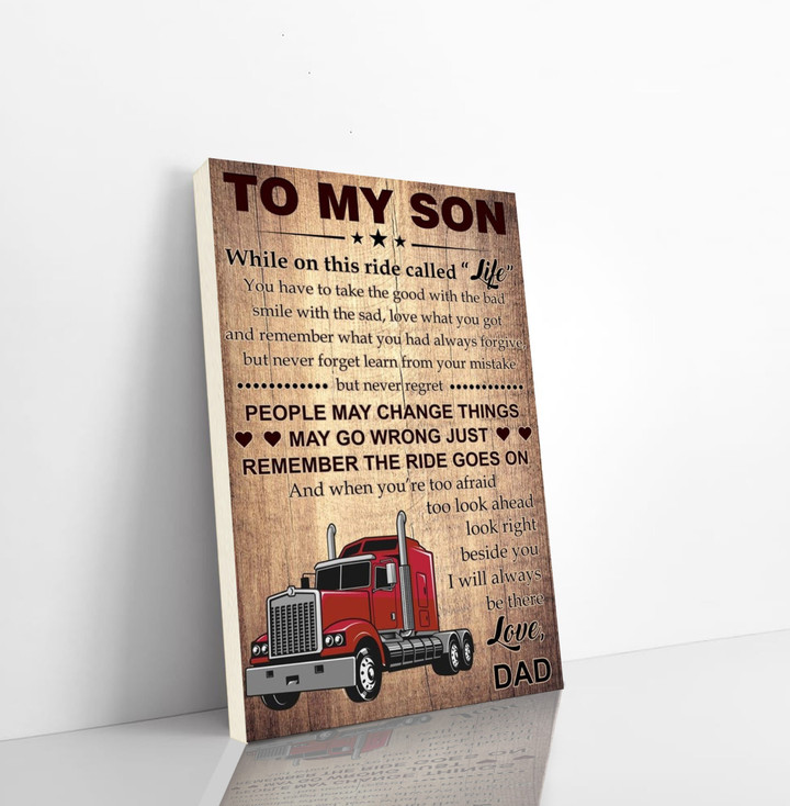 To My Son Trucker Rustic Canvas Truck Driver Home Decor Truck Wall Art Gift From Dad To Son Wall Hanging Canvas The Ride Goes On Vertical Canvas Dhg 1097 | PB Canvas