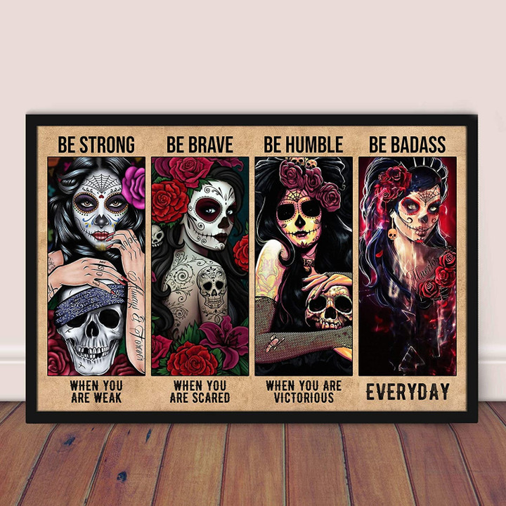 Sugar Skull Girl Canvas Be Strong When You Are Weak Canvas Day Of Dead Halloween Canvas Home Living Decor Canvas | PB Canvas