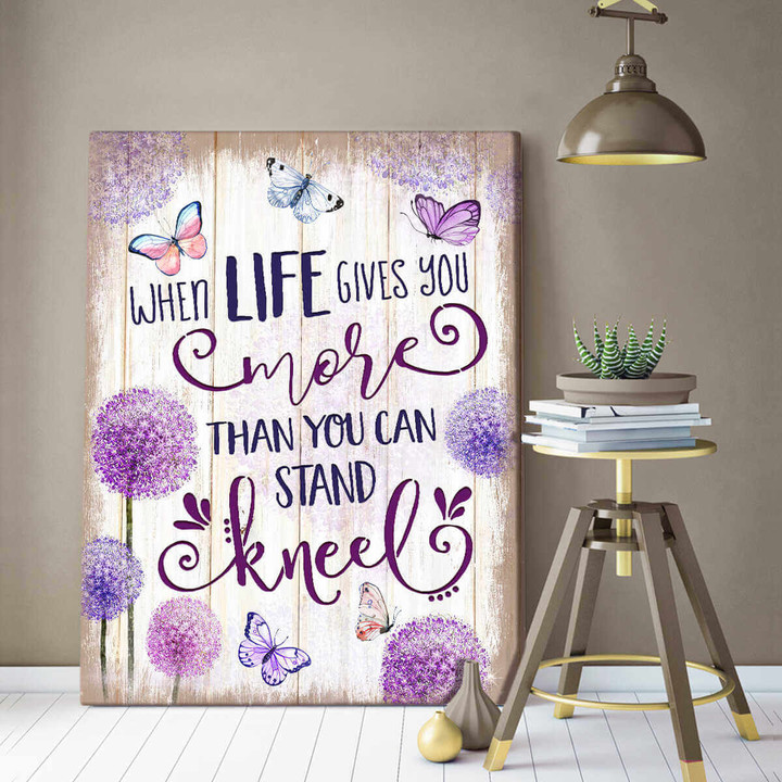 Beautiful Butterfly Canvas When Life Gives You More Than You Can Stand Kneel Wall Art Decor Dhg 1432 | PB Canvas