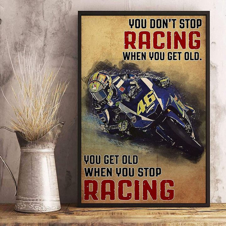 Motorcycle Racing Racer Rider Motorbike Canvas You Dont Stop Racing When You Get Old Canvas Home Living Decor Canvas | PB Canvas