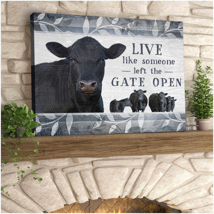 Top 10 Beautiful Farmhouse Canvas Live Like Someone Left The Gate Open Angus Cow Wall Art Decor Dhg 2166 | PB Canvas