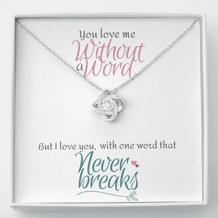 Love Knot Necklace, Birthday Gift, You Love Me Without a Word But I Love You -Buy