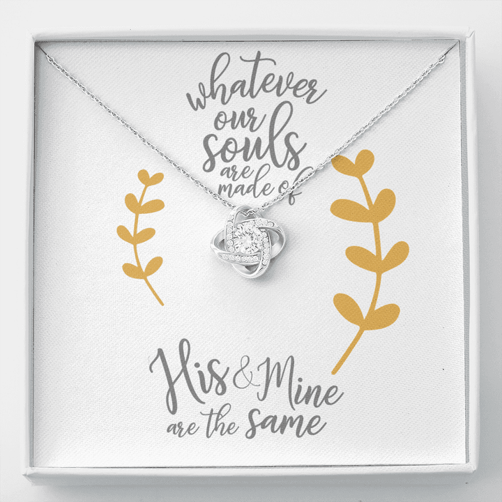Love Knot Necklace, Best Friend Gifts, Jewelry Necklaces, Modern Necklace, Whatever Our Souls are Made of His -Buy