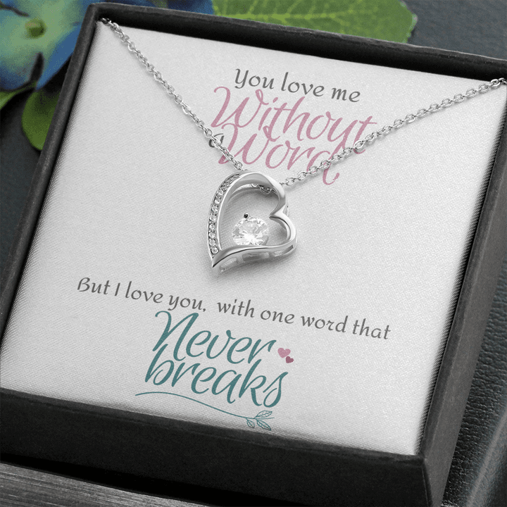 Birthday Gift, You Love Me Without a Word But I Love You , Heart Necklace