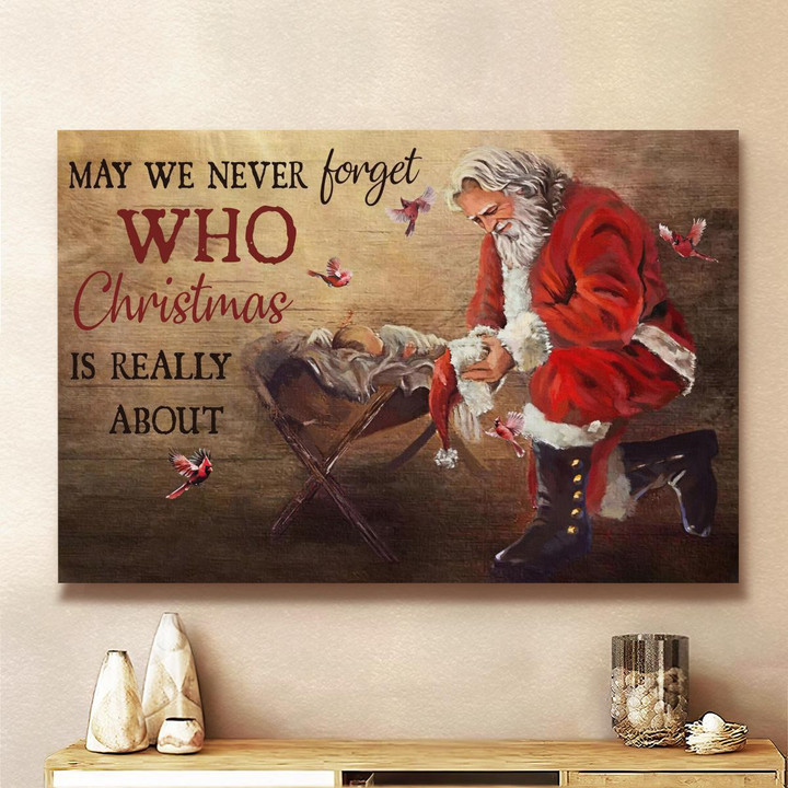 May We Never Forget Who Christmas Is Really About, Birth Of Jesus, Red Cardinal, Santa Clause, Jesus Canvas, God Canvas, Christmas Wall Art, Poster