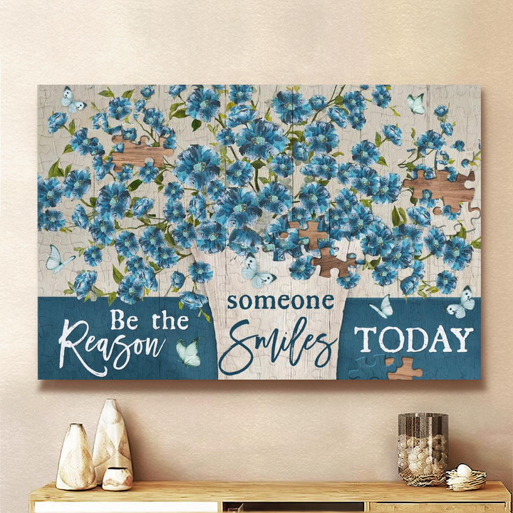 Be The Reason Someone Smiles Today, Blue Flower, Butterfly, God Canvas, Christian Wall Art, Home Decor