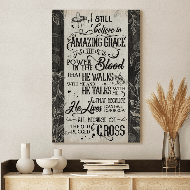 I Still Believe In Amazing Grace, That There Is Power In The Blood, God Canvas, Christian Wall Art