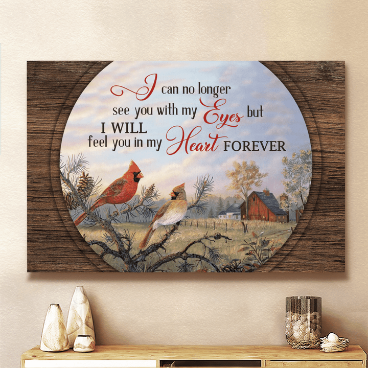 I Can No Longer See You With My Eyes But I Will Feel You In My Heart Forever, Cardinal, Tree - Canvas