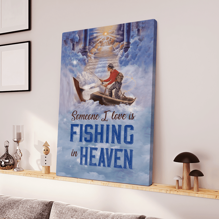 Someone I Love Is Fishing In Heaven, Fisherman, Dad, Boat, Heaven, Wings, Angel - Canvas