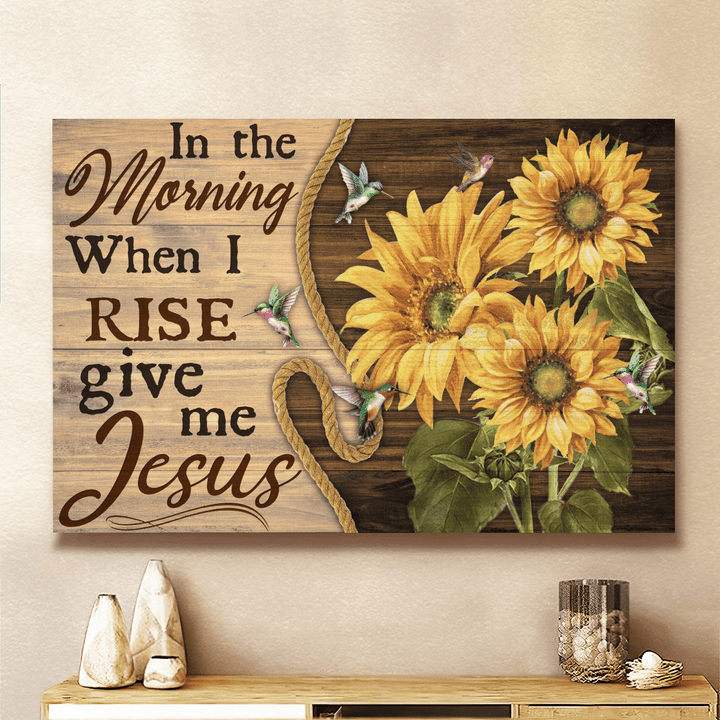 In The Morning When I Rise Give Me Jesus, Sunflowers, Hummingbirds, God Canvas, Christian Wall Art