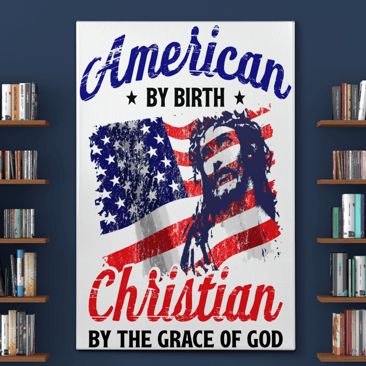 American By Birth Christian By The Grace Of God Canvas