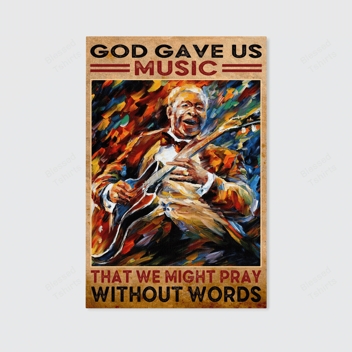God Gave Us Music To Pray Portrait Canvas For Living Room and Bed Room