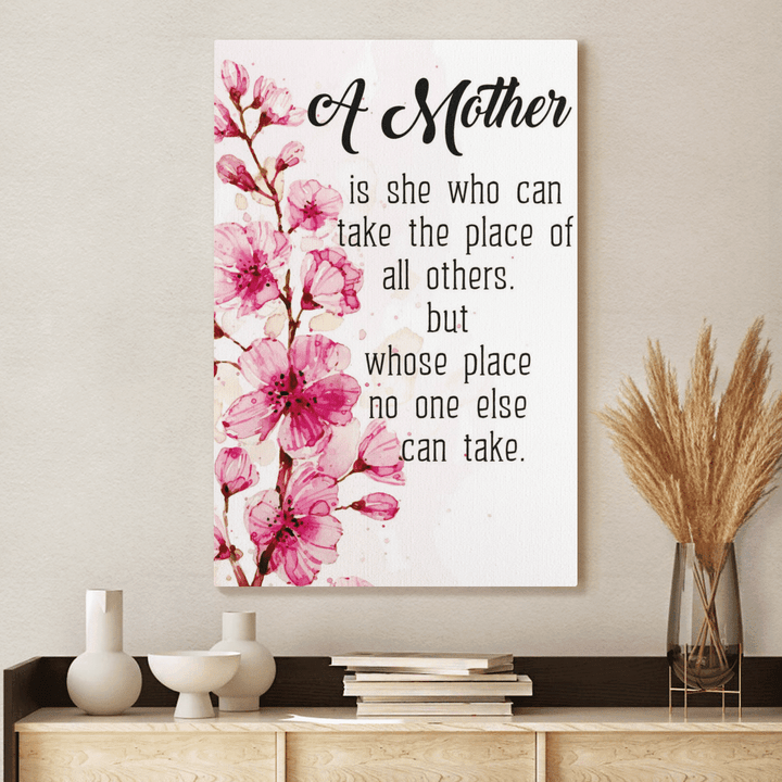 Mother's day canvas poster for mom a mother is she who can take the place of all others canvas poster gift for mom happy mother's day wall art
