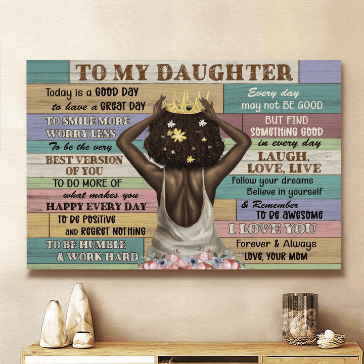 Poster canvas to my daughter black girl poster canvas today is a good day to have a great day poster canvas